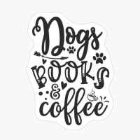 Dogs Books &amp; Coffee Perfect Gift For Dog Lover