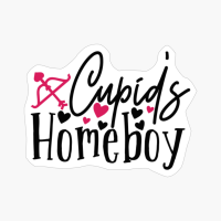 Cupid's Homeboy Perfect Gift For Your Boyfriend & Girlfriend