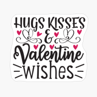Hugs Kisses & Valentine Wishes Perfect Gift For Your Boyfriend & Girlfriend