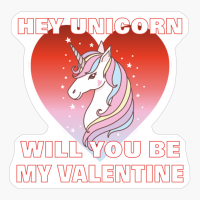 Hey Unicorn - Will You Be My Valentine?