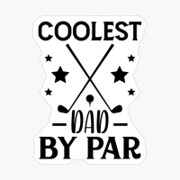 Coolest Dad By Par
