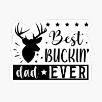 Best Buckin Dad Ever
