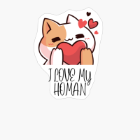 I Love My Homan - I Love My Human