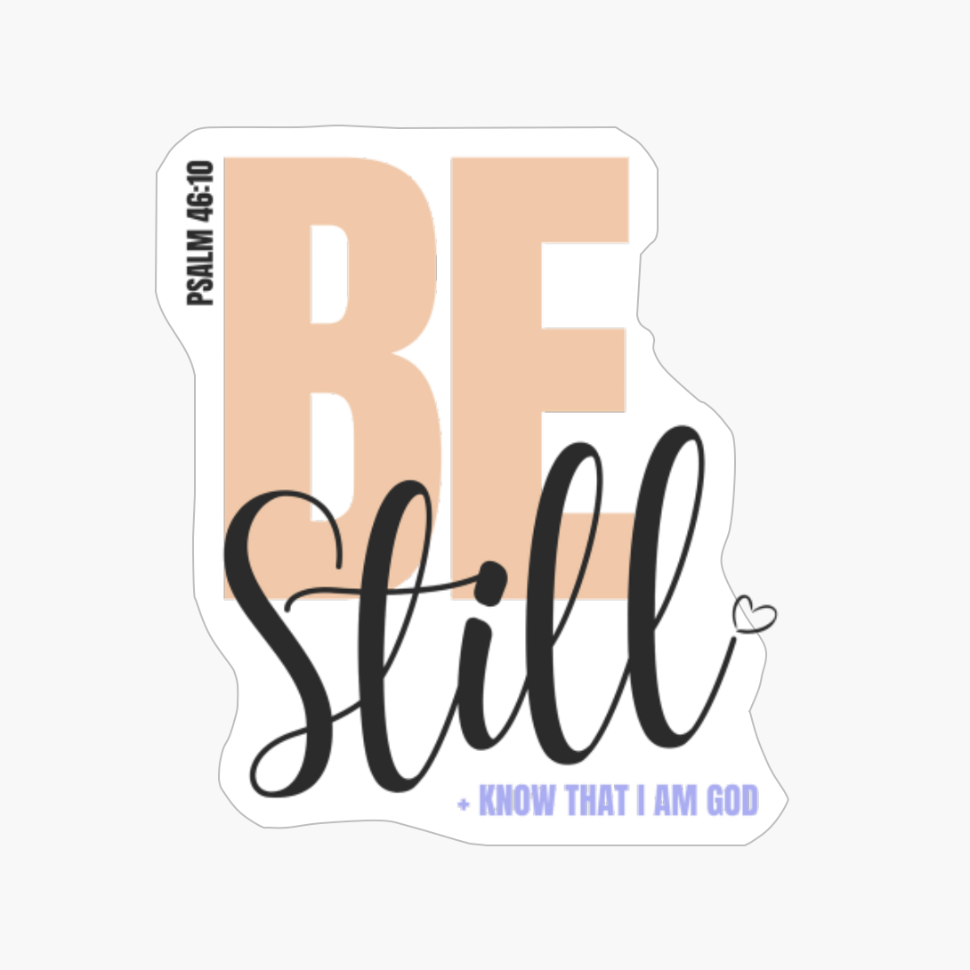 Be Still And Know That I Am God | Pslam Bible Verse