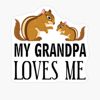 Squirrels My Grandpa Loves Me