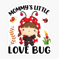 Girl Ladybug - Mommy's Little Love Bug