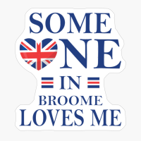 Someone In Broome Loves Me