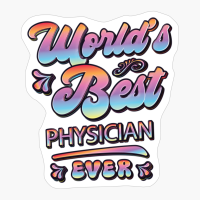 Worlds Best Physician Ever