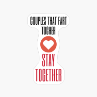 Valentines Day For Couples That Fart Together Stay Together