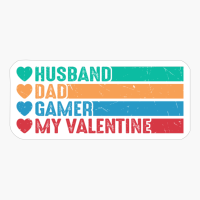 Husband Dad Gamer My Valentine Funny