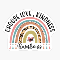 Choose Love Kindness And Rainbows Boho