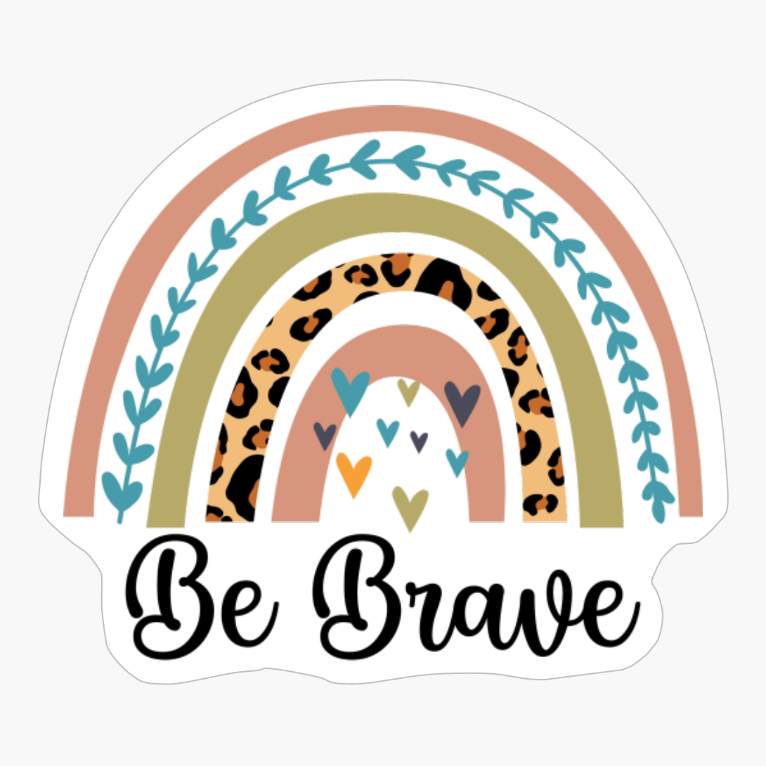 Be Brave Boho Rainbow