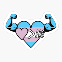 Strong Heart: Love Is Greater Than Hate (Trans Pride)