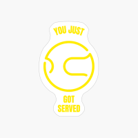You Just Got Served Funny Tennis Ball Sports