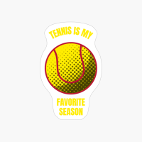 Tennis Is My Favorite Sport Funny Tennis Ball Sports