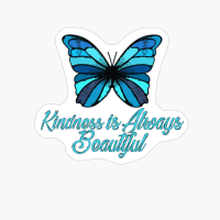 Kindness Is Always Beautiful With Butterfly