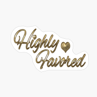 Highly Favored Words Gold Golden Design Lettering Greeting Happy