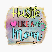 Hustle Like A Mom #mom #Motherslove, #mamalife Mother's Day Ideas Mothers Day Gifts For Mom