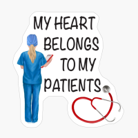 My Heart Belongs To My Patients Nurse Life Patients Doctor Gift