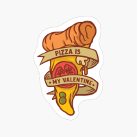 Funny "Pizza Is My Valentine"