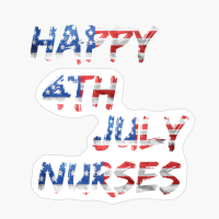 Happy 4th July Nurses
