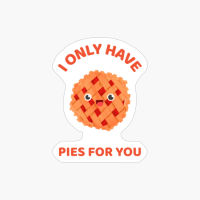 I Only Have Pies For You - Funny