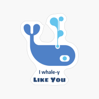 I Whale-y Like You - Funny