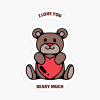 I Love You Beary Much - Funny Valentine's Day