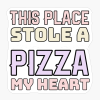 This Place Stole A Pizza My HeartCopy Of Black Design