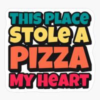 This Place Stole A Pizza My HeartCopy Of Grey Design