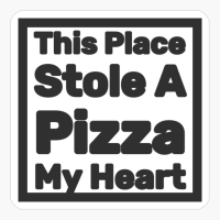 This Place Stole A Pizza My Heart