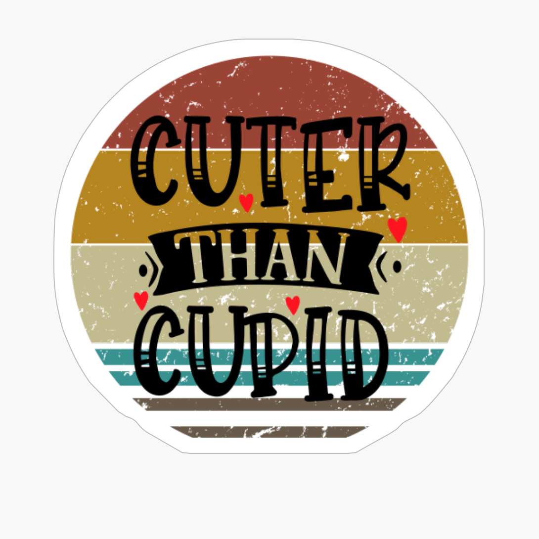 Cutter Than Cupid - Valentine's Day Design