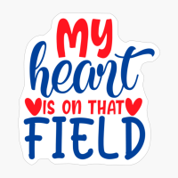 My Heart Is On That Field Baseball Gift