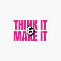 Think It And Make It - Pink