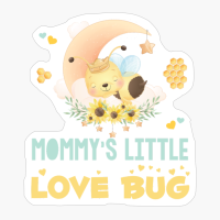 Mommy's Little Love Bug