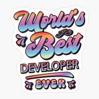 Worlds Best Developer Ever