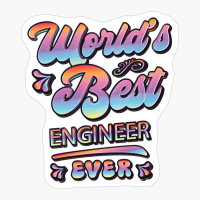 Worlds Best Engineer Ever