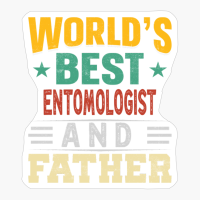 Worlds Best Entomologist And Father