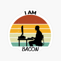 I Am Bacon