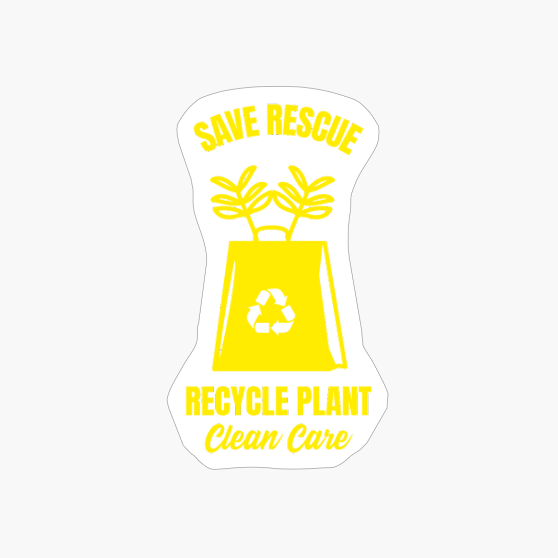 Save Rescue Recycle Clean Care Funny Planet Earth