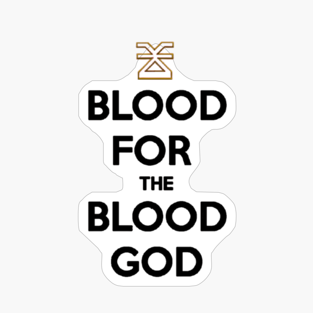 Blood For The Blood God, Blood For The Blood God Meme, Blood For The Blood God , Skulls For The Skull Throne