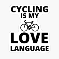 Cycling Is My Love Language Funny Bicycle Lover Gift