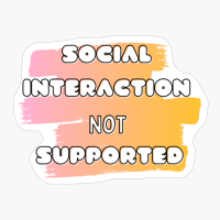 Social Interaction Not Supported