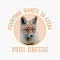 Everyone Wants To Steal Your Cheese. Fox Face, Black Version.