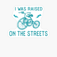 I Was Raised On The Streets Tricycle Lightning Bolt Graphic