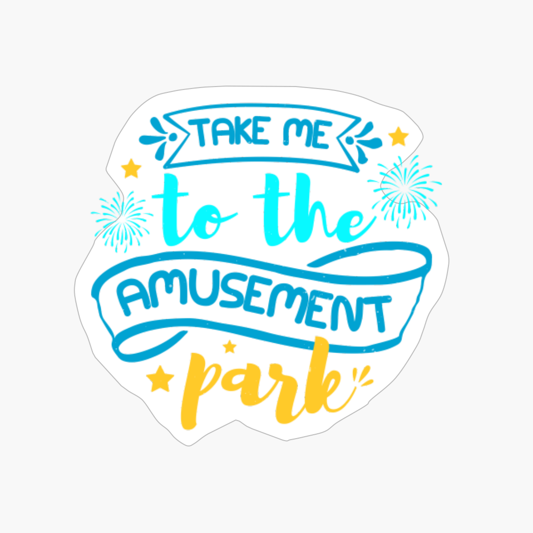 Take Me To The Amusement Park