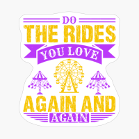 Do The Rides You Love Again And Again