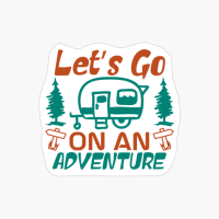 Let’s Go On An Adventure