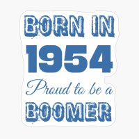 Born In 1954 Proud To Be A Boomer