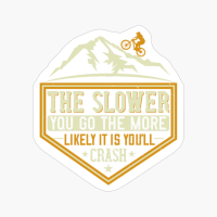 The Slower You Go The More Likely It Is You’ll Crash